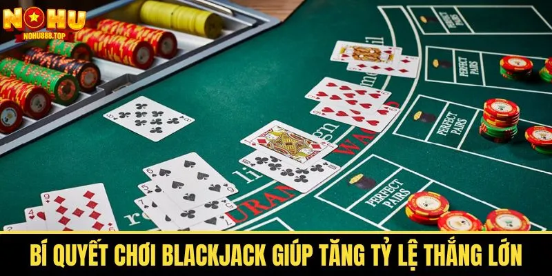 Blackjack - Tư Duy Nhanh Nhạy Bén Chinh Phục Mọi Ván Bài - zitx