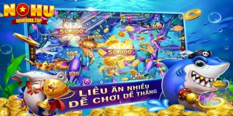 Bắn Cá NOHU - Siêu Phẩm Săn Cá Đại Dương Cuốn Khó Rời Mắt - zitx