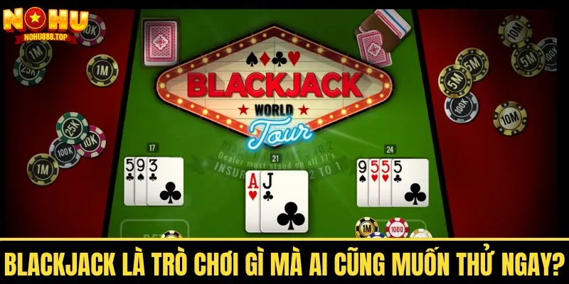 Blackjack - Tư Duy Nhanh Nhạy Bén Chinh Phục Mọi Ván Bài - zitx