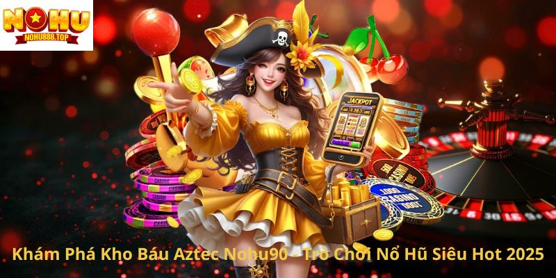 Slot Game Nohu - Săn Hũ Thưởng Lớn, Đổi Tiền Siêu Nhanh - zitx