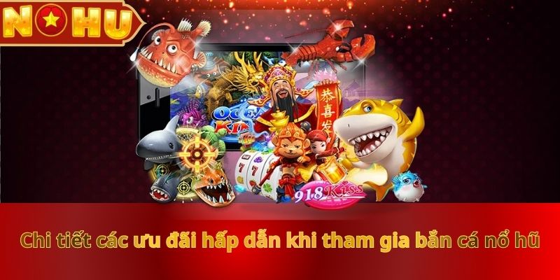 Khuyến Mãi Bắn Cá Nổ Hũ Cực HOT Dành Cho Tín Đồ Đổi Thưởng - zitx