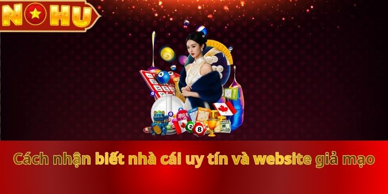 Cách Nhận Biết Nhà Cái Uy Tín, An Toàn, Chất Lượng Như nohu90 - zitx